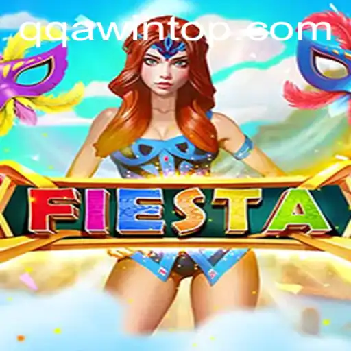 Fiesta: Unveiling the Joy and Strategy Behind QQA WIN