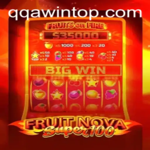 Discover the Excitement of FruitNovaSuper100 and the Thrill of QQA WIN